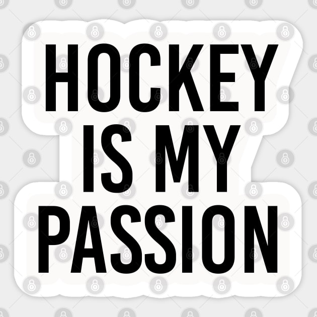 Funny Hockey Gift Hockey Fan Gift Hockey Is My Passion Sticker by kmcollectible